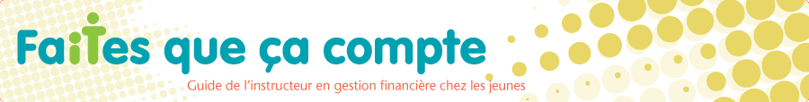 Faites que ça compte: Guide de l'instructeur en gestion financière chez les jeunes