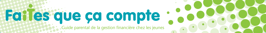 Faites que ça compte: Guide parental de la gestion financière chez les jeunes